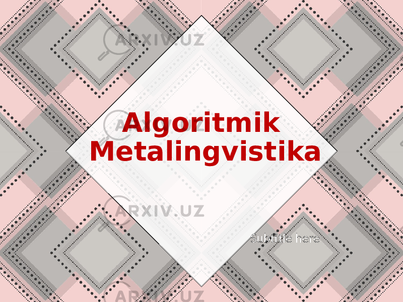 c cAlgoritmik Metalingvistika Subtitle here 