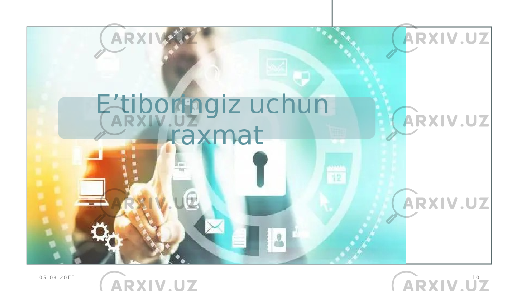 0 5 . 0 8 . 2 0 Г Г 1 0E’tiboringiz uchun raxmat 