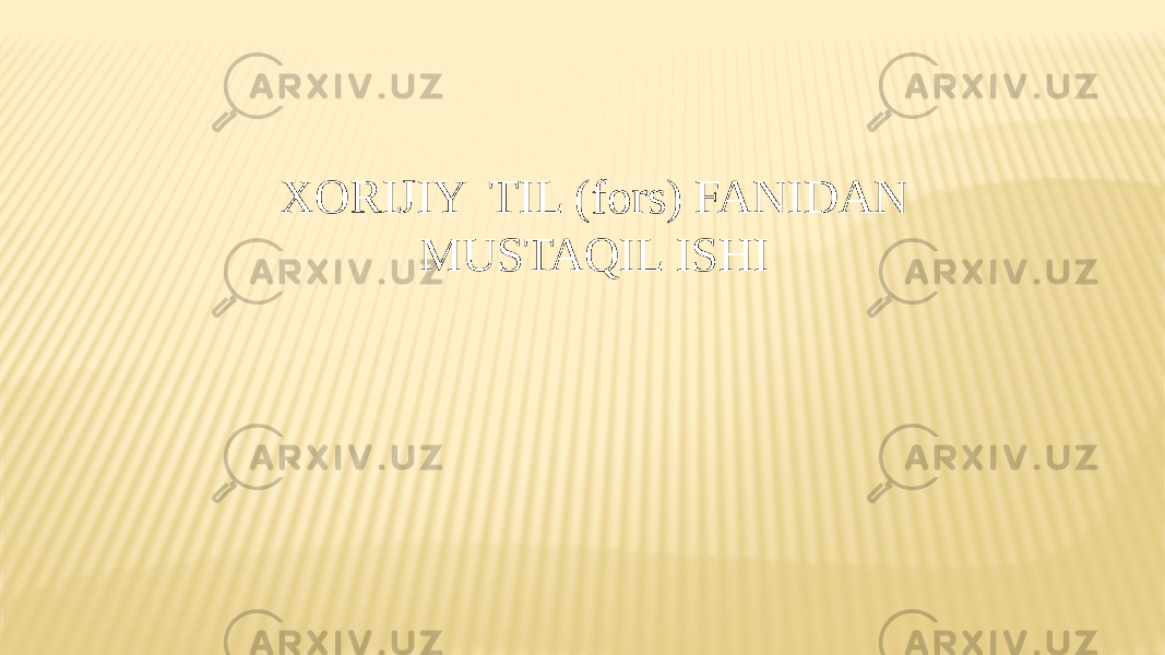 XORIJIY TIL (fors) FANIDAN MUSTAQIL ISHI 
