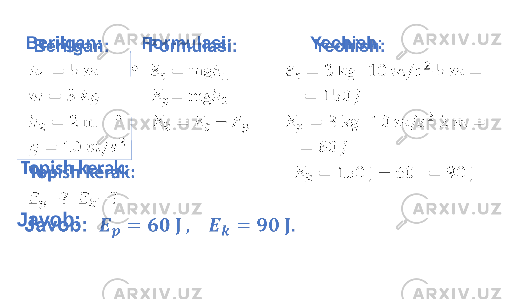  Berilgan: Formulasi: Yechish: ∙ ∙ Topish kerak: Javob: • 