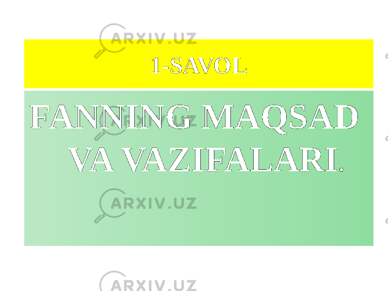 1-SAVOL FANNING MAQSAD VA VAZIFALARI . 