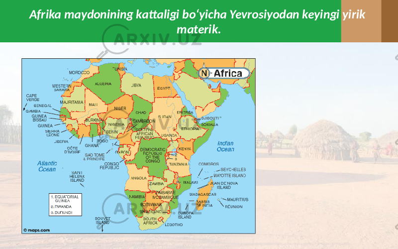 Afrika maydonining kattaligi bo‘yicha Yevrosiyodan keyingi yirik materik. 