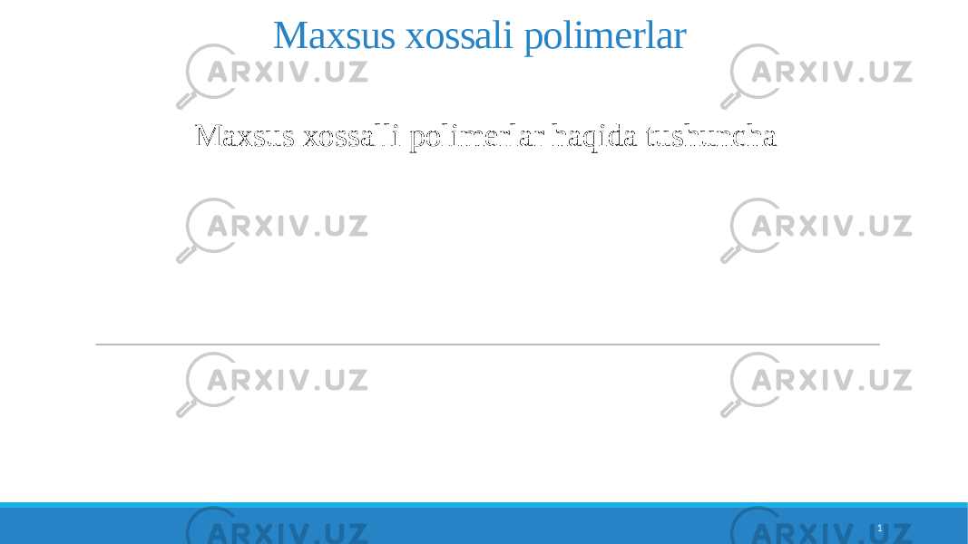 Maxsus xossali polimerlar Maxsus xossalli polimerlar haqida tushuncha 1 
