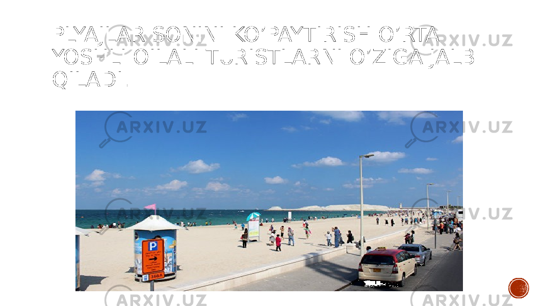 PLYAJLAR SONINI KO’PAYTIRISH O’RTA YOSHLI OILALI TURISTLARNI O’ZIGA JALB QILADI. 