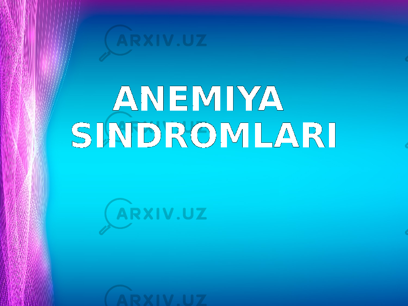 ANEMIYA SINDROMLARI 