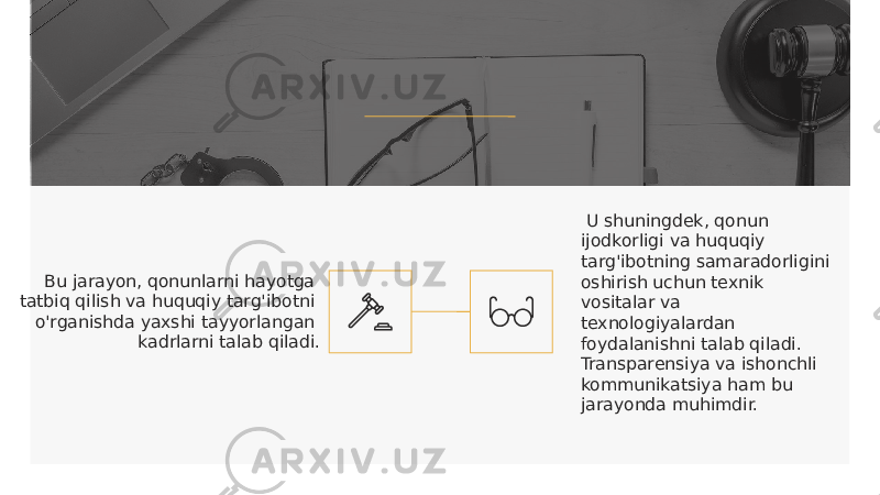 Bu jarayon, qonunlarni hayotga tatbiq qilish va huquqiy targ&#39;ibotni o&#39;rganishda yaxshi tayyorlangan kadrlarni talab qiladi. U shuningdek, qonun ijodkorligi va huquqiy targ&#39;ibotning samaradorligini oshirish uchun texnik vositalar va texnologiyalardan foydalanishni talab qiladi. Transparensiya va ishonchli kommunikatsiya ham bu jarayonda muhimdir. 