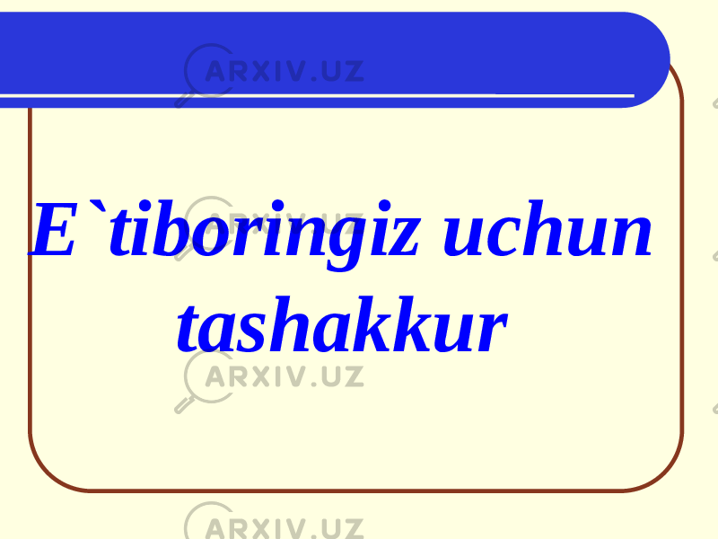 E`tiboringiz uchun tashakkur 