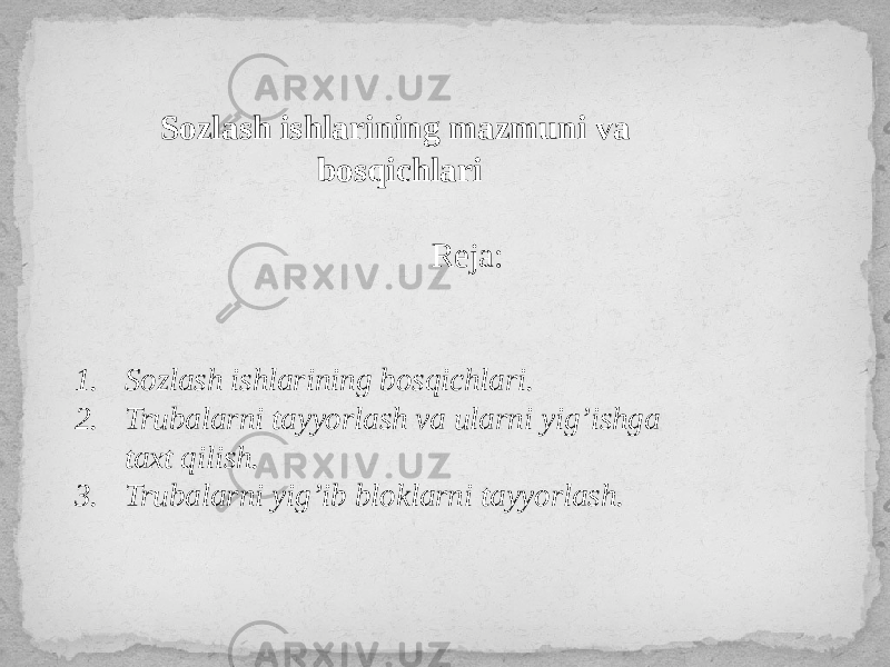 Sozlash ishlarining mazmuni va bosqichlari Reja: 1. Sozlash ishlarining bosqichlari. 2. Trubalarni tayyorlash va ularni yig’ishga taxt qilish. 3. Trubalarni yig’ib bloklarni tayyorlash. 