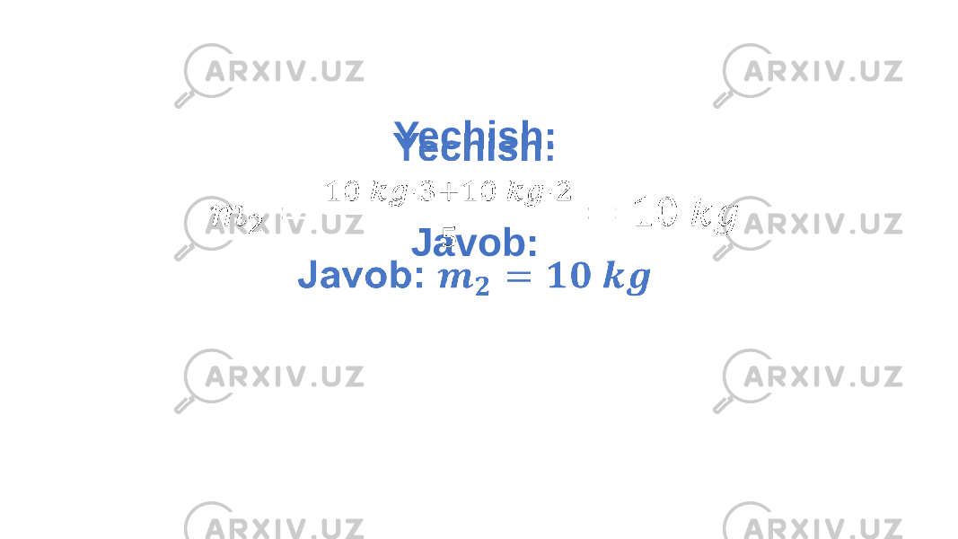 Yechish: Javob: •   