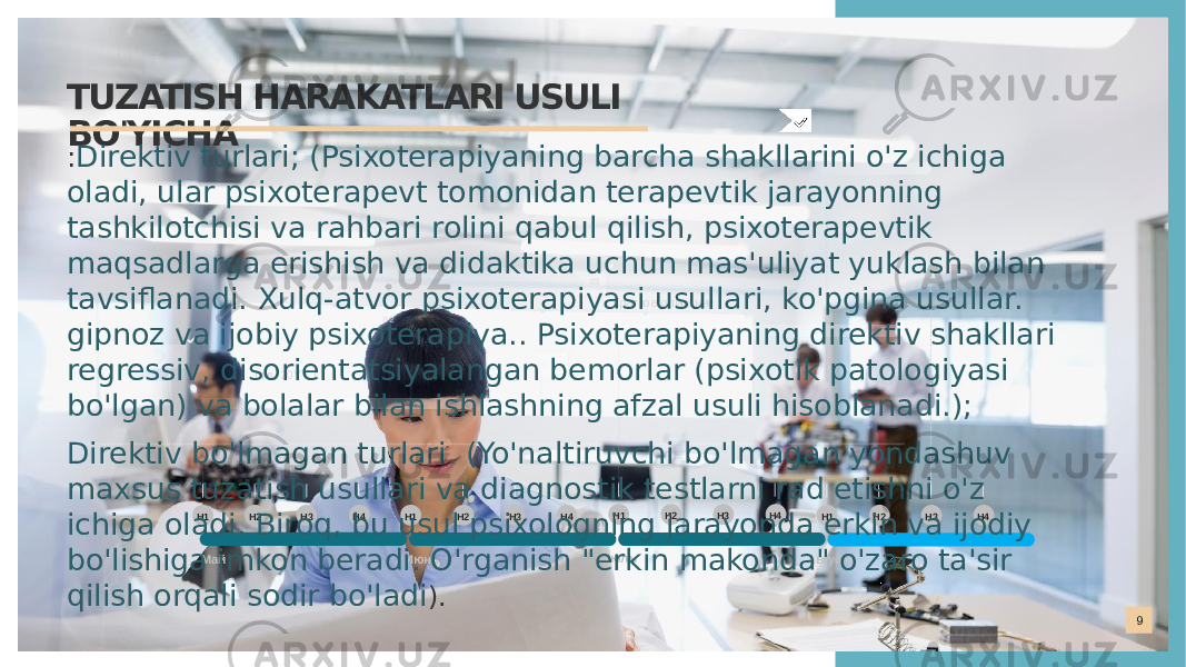 TUZATISH HARAKATLARI USULI BO&#39;YICHA 9I кв. 20YY г.01 02 Краткое описание03 МайН1 Н2 Н3 Н4 Июнь Н1 Н2 Н3 Н4 Июль Н1 Н2 Н3 Н4 Август Н1 Н2 Н3 Н4: Direktiv turlari; (Psixoterapiyaning barcha shakllarini o&#39;z ichiga oladi, ular psixoterapevt tomonidan terapevtik jarayonning tashkilotchisi va rahbari rolini qabul qilish, psixoterapevtik maqsadlarga erishish va didaktika uchun mas&#39;uliyat yuklash bilan tavsiflanadi. Xulq-atvor psixoterapiyasi usullari, ko&#39;pgina usullar. gipnoz va ijobiy psixoterapiya.. Psixoterapiyaning direktiv shakllari regressiv, disorientatsiyalangan bemorlar (psixotik patologiyasi bo&#39;lgan) va bolalar bilan ishlashning afzal usuli hisoblanadi.); Direktiv bo&#39;lmagan turlari. (Yo&#39;naltiruvchi bo&#39;lmagan yondashuv maxsus tuzatish usullari va diagnostik testlarni rad etishni o&#39;z ichiga oladi. Biroq, bu usul psixologning jarayonda erkin va ijodiy bo&#39;lishiga imkon beradi. O&#39;rganish &#34;erkin makonda&#34; o&#39;zaro ta&#39;sir qilish orqali sodir bo&#39;ladi ). 