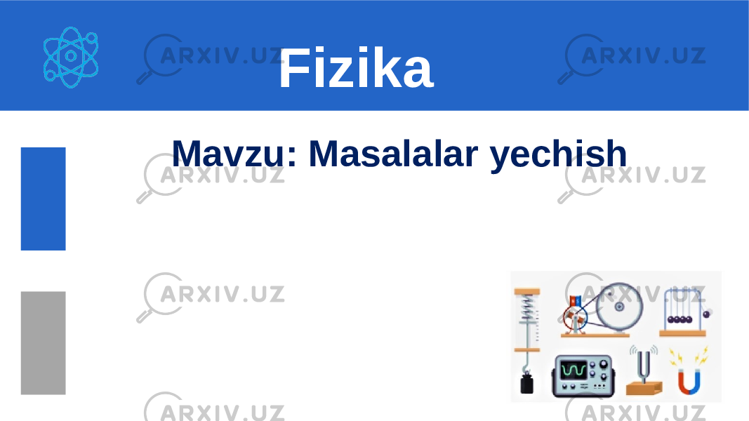 Mavzu: Masalalar yechish Fizika 