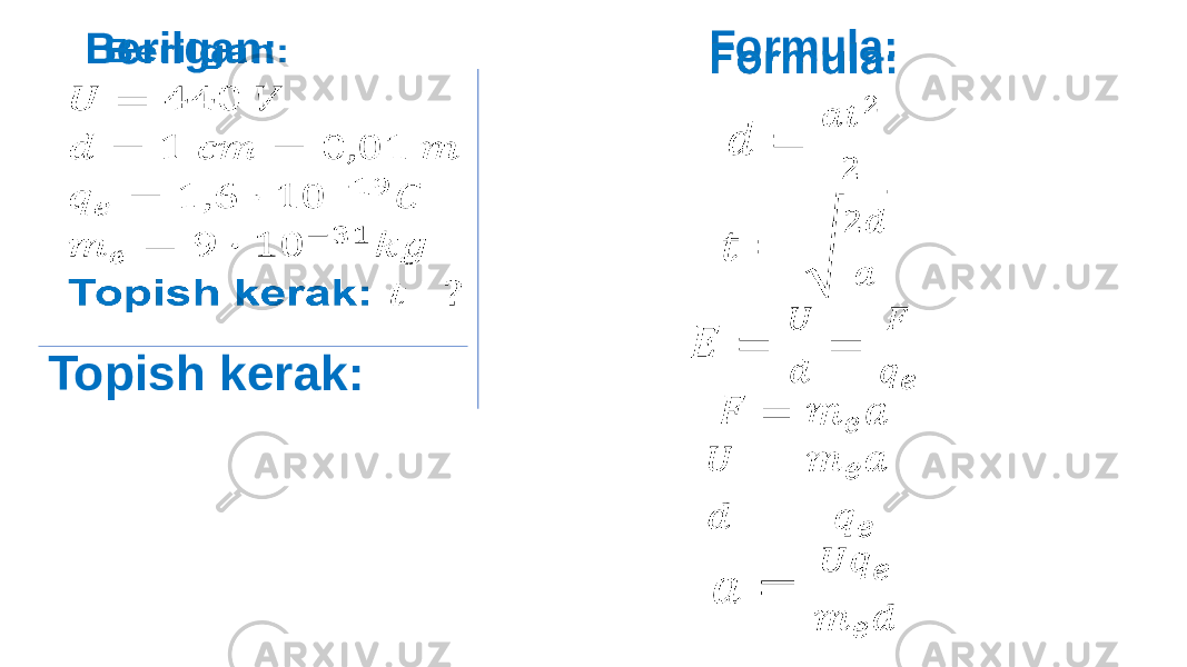 Formula:   Berilgan: Topish kerak:   