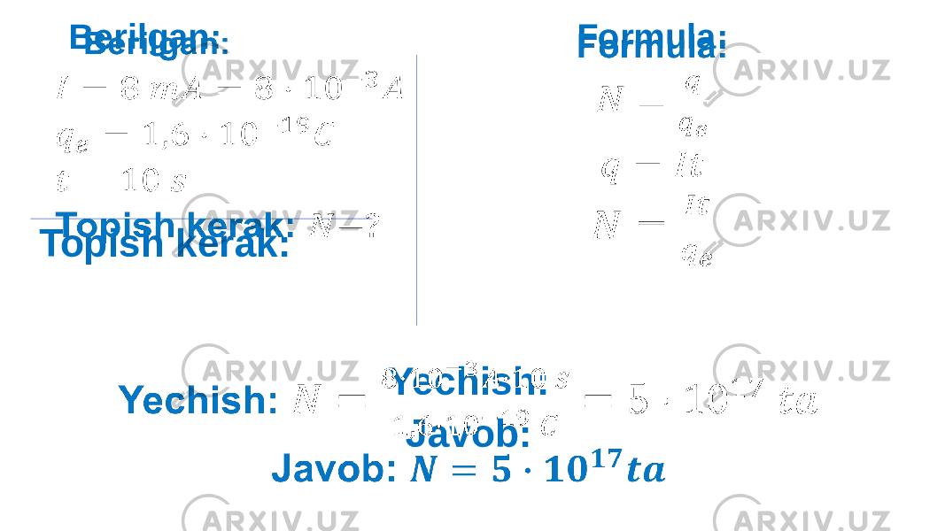 Formula:   Berilgan: Topish kerak:   Yechish: Javob:   