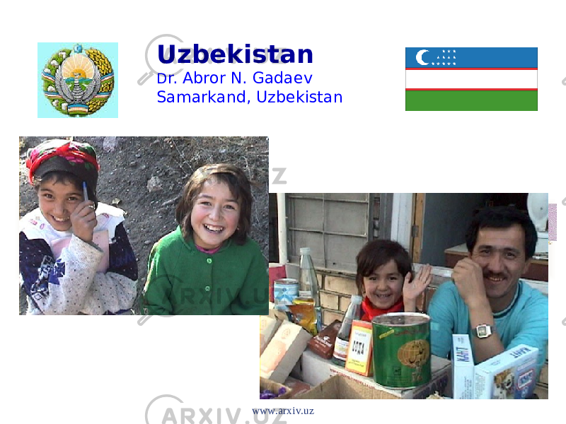 Uzbekistan D r. Abror N. Gadaev Samarkand, Uzbekistan www.arxiv.uz 