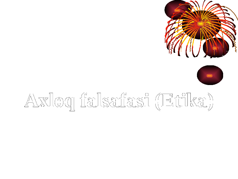 Axloq falsafasi (Etika) 