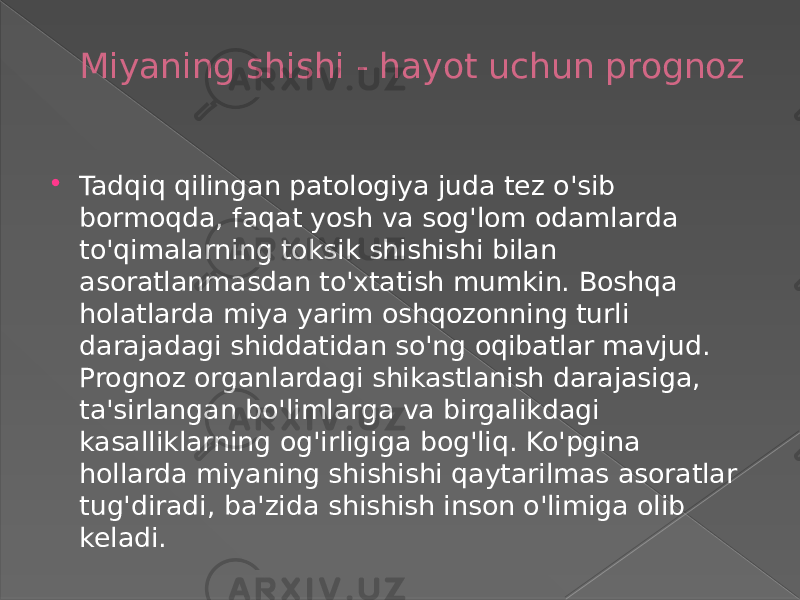 Miyaning shishi - hayot uchun prognoz  Tadqiq qilingan patologiya juda tez o&#39;sib bormoqda, faqat yosh va sog&#39;lom odamlarda to&#39;qimalarning toksik shishishi bilan asoratlanmasdan to&#39;xtatish mumkin. Boshqa holatlarda miya yarim oshqozonning turli darajadagi shiddatidan so&#39;ng oqibatlar mavjud. Prognoz organlardagi shikastlanish darajasiga, ta&#39;sirlangan bo&#39;limlarga va birgalikdagi kasalliklarning og&#39;irligiga bog&#39;liq. Ko&#39;pgina hollarda miyaning shishishi qaytarilmas asoratlar tug&#39;diradi, ba&#39;zida shishish inson o&#39;limiga olib keladi. 