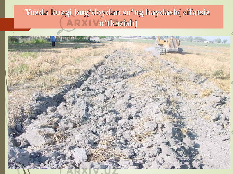 Yozda kuzgi bug’doydan so’ng haydash( sifatsiz o’tkazish) 