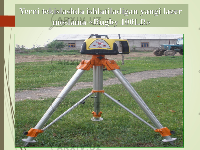 Yerni tekislashda ishlatiladigan yangi lazer moslama «Rugby 100LR» 