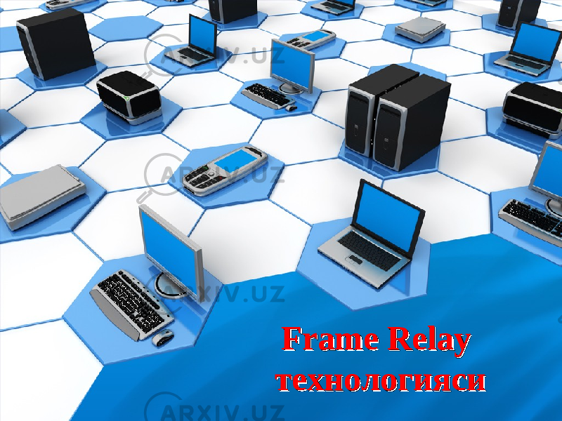Frame RelayFrame Relay технологияситехнологияси 