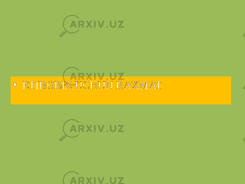 • ETIBORIZ UCHUN RAXMAT 