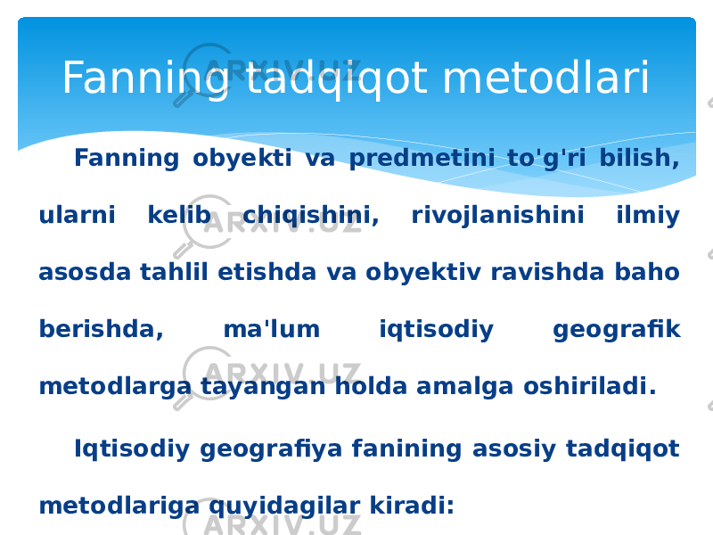 Fanning obyekti va predmetini to&#39;g&#39;ri bilish, ularni kelib chiqishini, rivojlanishini ilmiy asosda tahlil etishda va obyektiv ravishda baho berishda, ma&#39;lum iqtisodiy geografik metodlarga tayangan holda amalga oshiriladi. Iqtisodiy geografiya fanining asosiy tadqiqot metodlariga quyidagilar kiradi: Fanning tadqiqot metodlari 