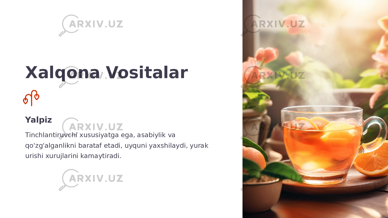 Xalqona Vositalar Yalpiz Tinchlantiruvchi xususiyatga ega, asabiylik va qo&#39;zg&#39;alganlikni barataf etadi, uyquni yaxshilaydi, yurak urishi xurujlarini kamaytiradi. 