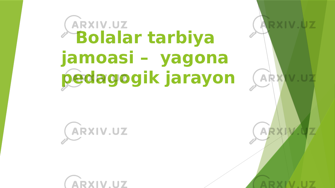 Bolalar tarbiya jamoasi – yagona pedagogik jarayon 