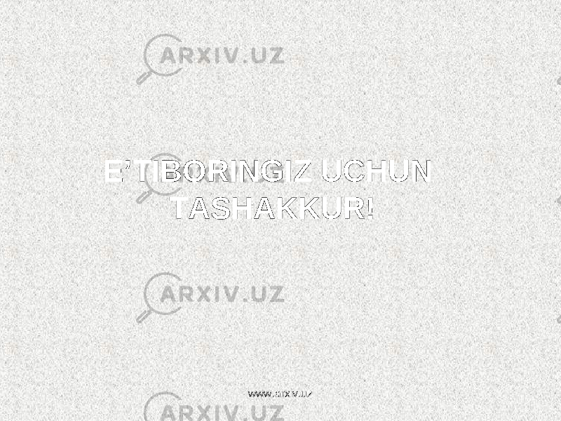 E’TIBORINGIZ UCHUN TASHAKKUR! www.arxiv.uz 