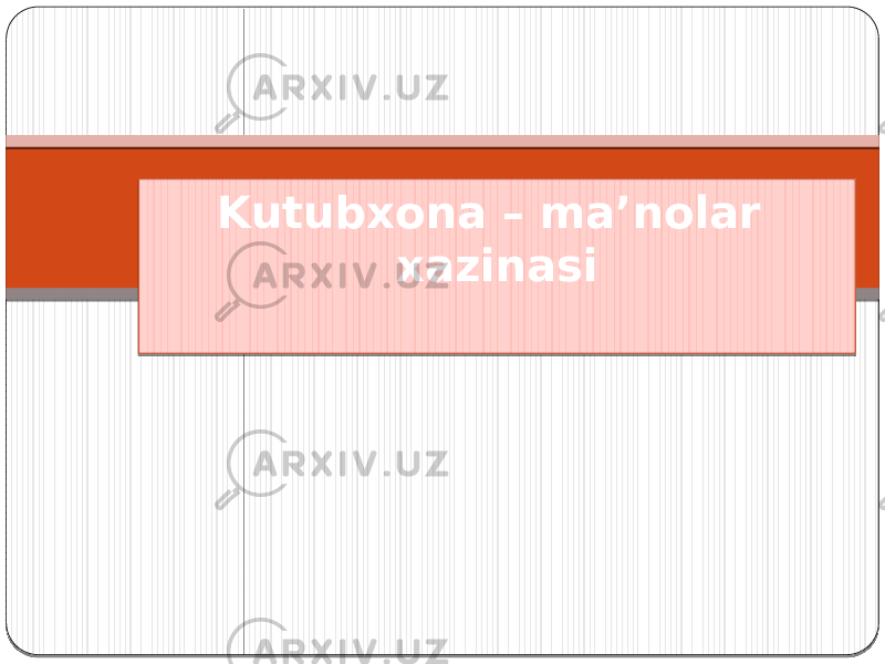 Kutubxona – ma’nolar xazinasi 01 05 