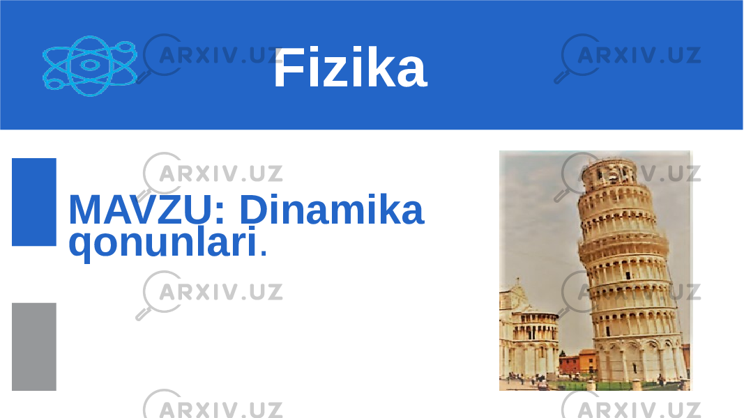 MAVZU: Dinamika qonunlari . Fizika 