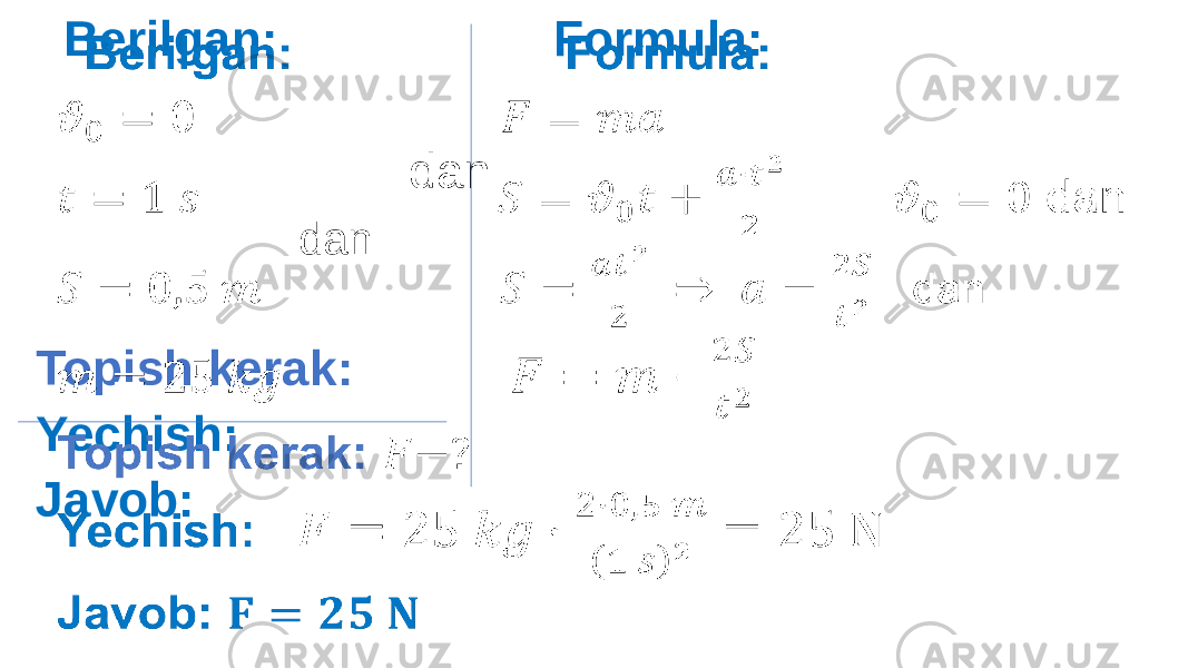  Berilgan: Formula: dan dan Topish kerak: Yechish: Javob: •   