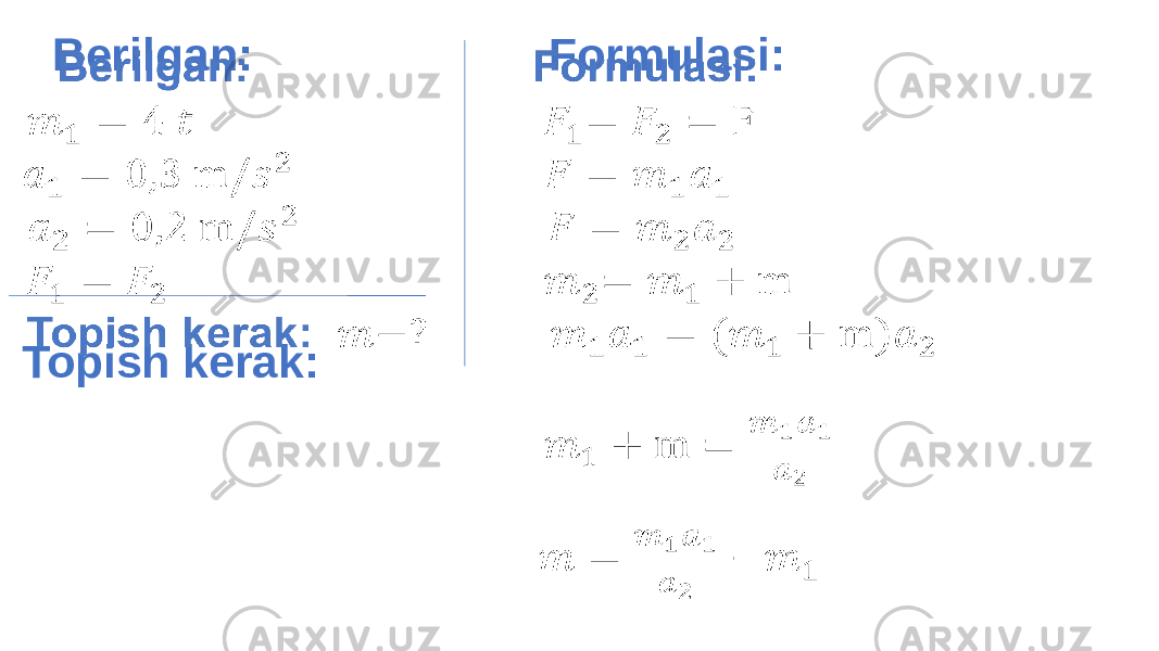        Berilgan: Formulasi:     Topish kerak:                                                                         •   