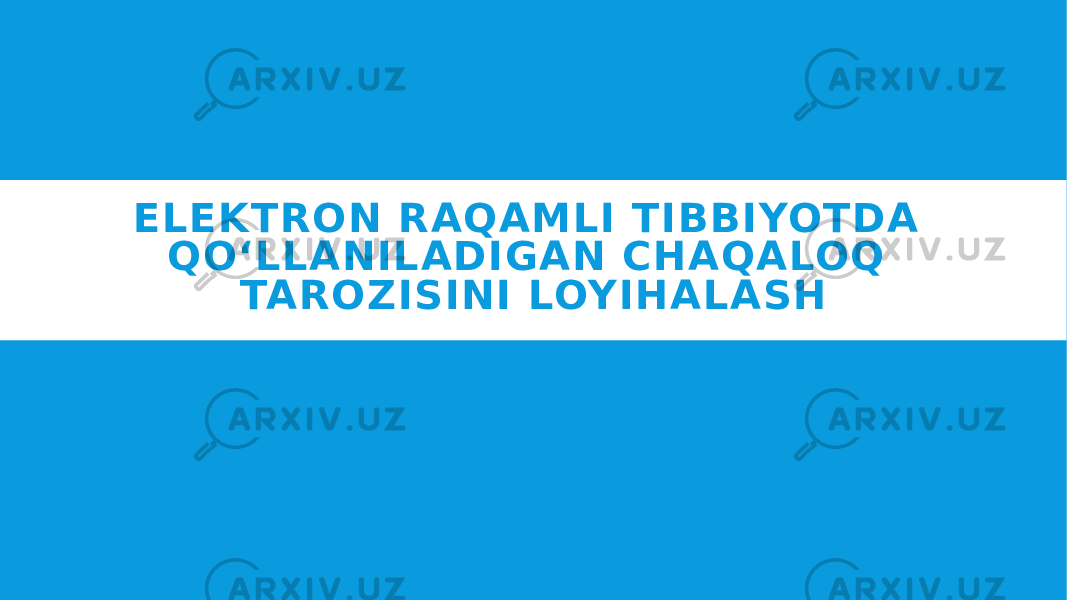 ELEKTRON RAQAMLI TIBBIYOTDA QO‘LLANILADIGAN CHAQALOQ TAROZISINI LOYIHALASH 