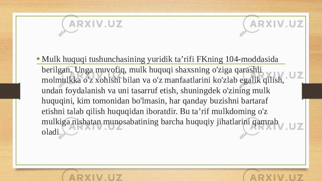 • Mulk huquqi tushunchasining yuridik ta’rifi FKning 104-moddasida berilgan. Unga muvofiq, mulk huquqi shaxsning o&#39;ziga qarashli molmulkka o&#39;z xohishi bilan va o&#39;z manfaatlarini ko&#39;zlab egalik qilish, undan foydalanish va uni tasarruf etish, shuningdek o&#39;zining mulk huquqini, kim tomonidan bo&#39;lmasin, har qanday buzishni bartaraf etishni talab qilish huquqidan iboratdir. Bu ta’rif mulkdoming o&#39;z mulkiga nisbatan munosabatining barcha huquqiy jihatlarini qamrab oladi . 