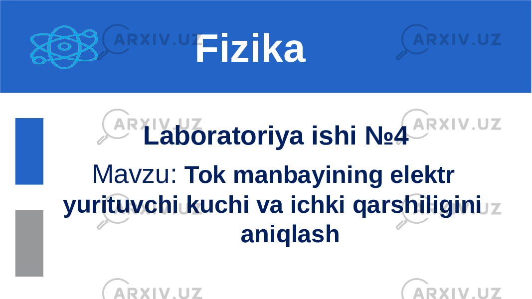 Laboratoriya ishi №4 Mavzu: Tok manbayining elektr yurituvchi kuchi va ichki qarshiligini aniqlashFizika 