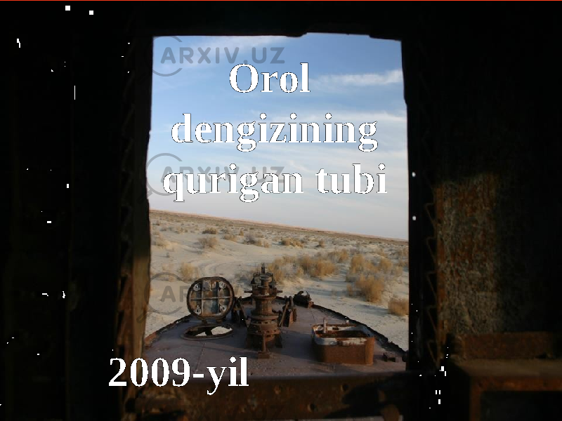 Orol dengizining qurigan tubi 2009-yil 