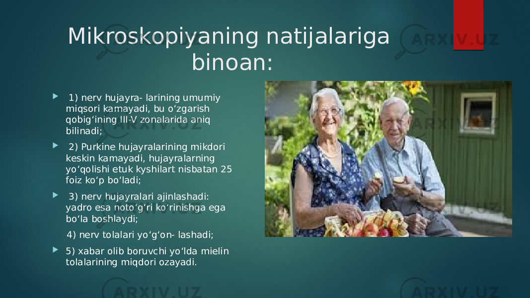 Mikroskopiyaning natijalariga binoan:  1) nerv hujayra- larining umumiy miqsori kamayadi, bu o‘zgarish qobig‘ining III-V zonalarida aniq bilinadi;  2) Purkine hujayralarining mikdori keskin kamayadi, hujayralarning yo‘qolishi etuk kyshilart nisbatan 25 foiz ko‘p bo‘ladi;  3) nerv hujayralari ajinlashadi: yadro esa noto‘g‘ri ko‘rinishga ega bo‘la boshlaydi; 4) nerv tolalari yo‘g‘on- lashadi;  5) xabar olib boruvchi yo‘lda mielin tolalarining miqdori ozayadi. 