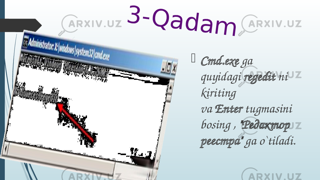 3 - Q a d a m Cmd.exe  ga quyidagi  regedit  ni kiriting va  Enter  tugmasini bosing ,  &#34;Редактор реестра&#34;  ga o`tiladi. 