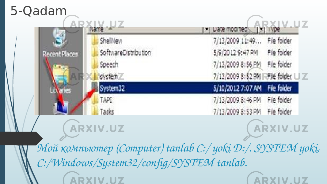 Мой компьютер (Computer) tanlab C:/ yoki D:/. SYSTEM yoki, C:/Windows/System32/config/SYSTEM tanlab.5-Qadam 