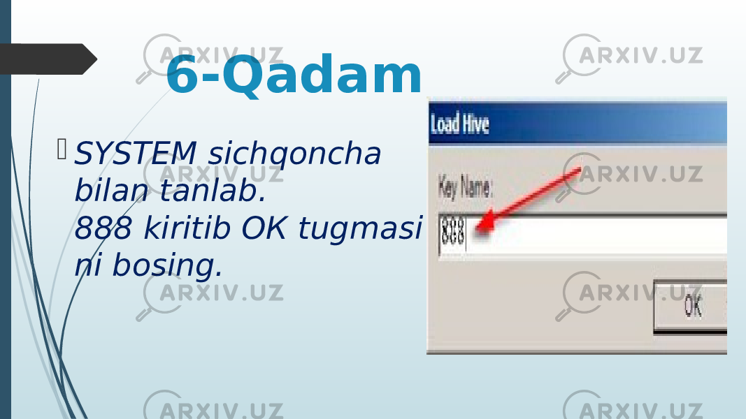 6-Qadam  SYSTEM sichqoncha bilan tanlab. 888 kiritib ОК tugmasi ni bosing. 