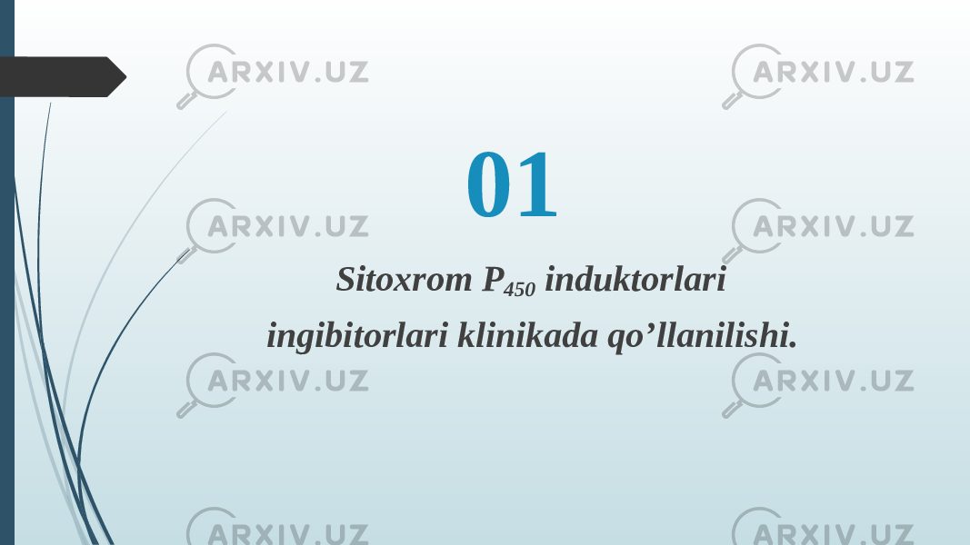 01 Sitoxrom P 450 induktorlari ingibitorlari klinikada qo’llanilishi. 