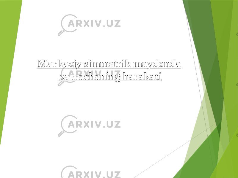 Markaziy simmetrik maydonda zarrachaning harakati 