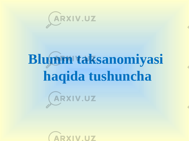 Blumm taksanomiyasi haqida tushuncha 