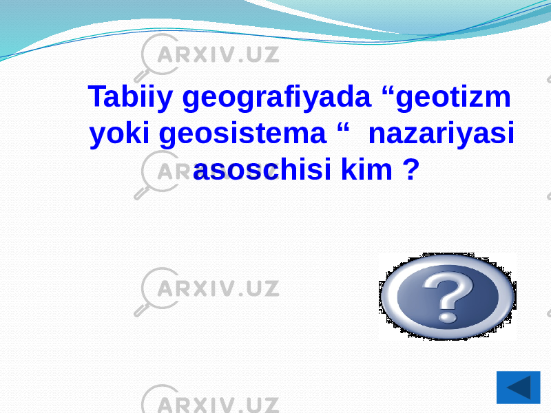 Tabiiy geografiyada “geotizm yoki geosistema “ nazariyasi asoschisi kim ? sochava 