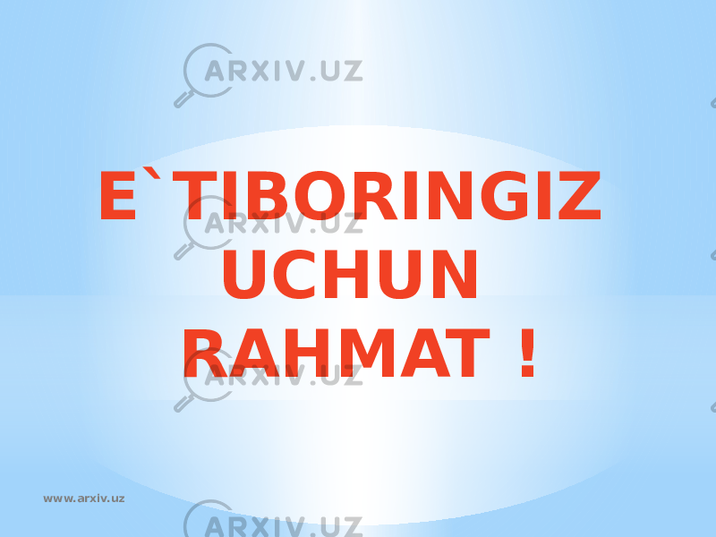 E`TIBORINGIZ UCHUN RAHMAT ! www.arxiv.uz 