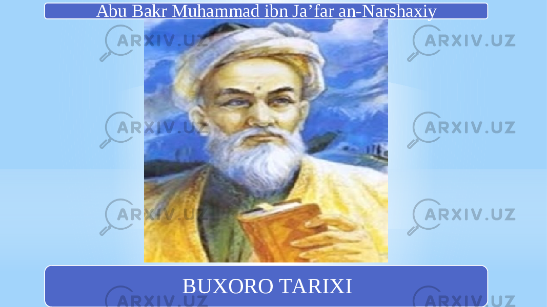 Аbu Bakr Muhammad ibn Jaʼfar an-Narshaxiy BUXORO TАRIXI 