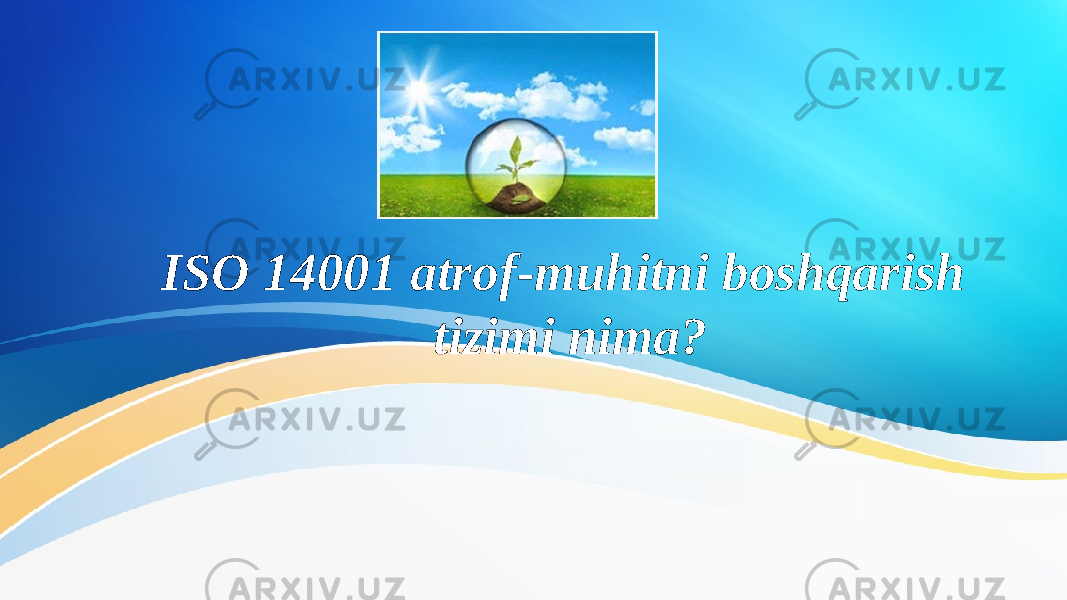 ISO 14001 atrof-muhitni boshqarish tizimi nima? 