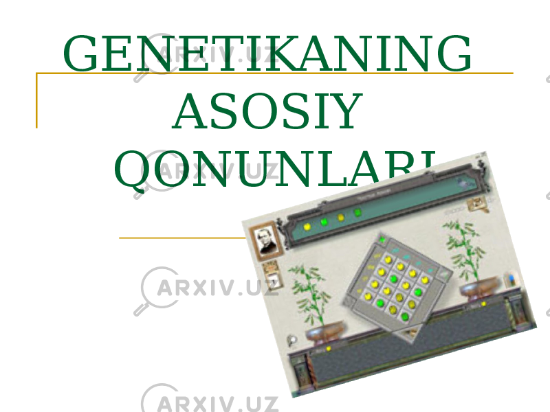 GENETIKANING ASOSIY QONUNLARI 