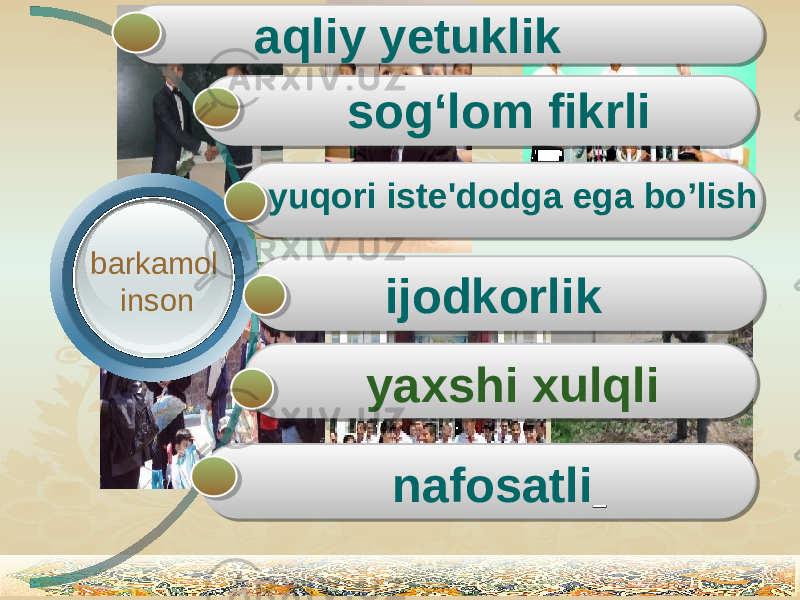  barkamol inson aqliy yetuklik sog‘lom fikrli yuqori iste&#39;dodga ega bo’lish ijodkorlik yaxshi xulqli nafosatli 