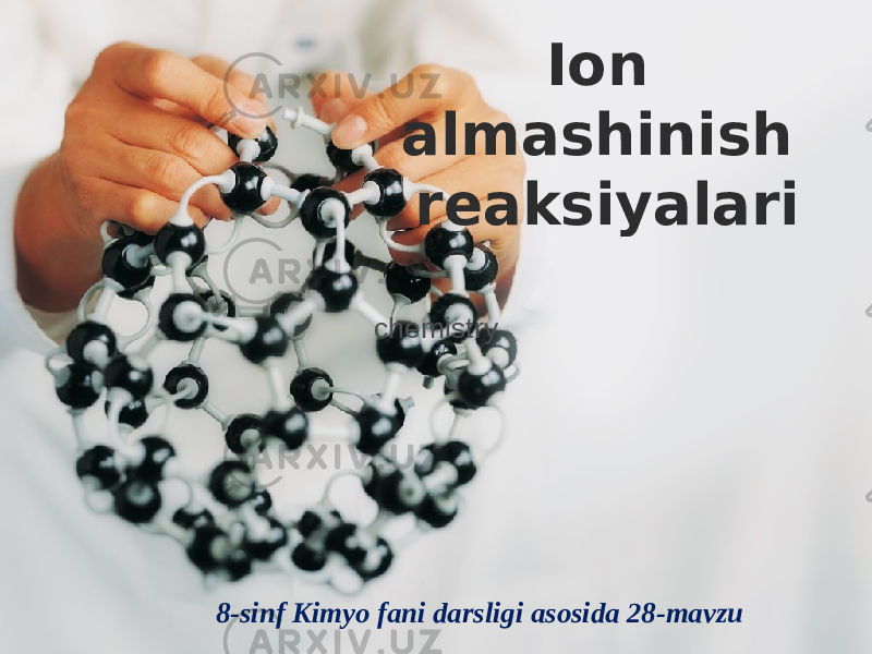 8-sinf Kimyo fani darsligi asosida 28-mavzu Ion almashinish reaksiyalari chemistry 